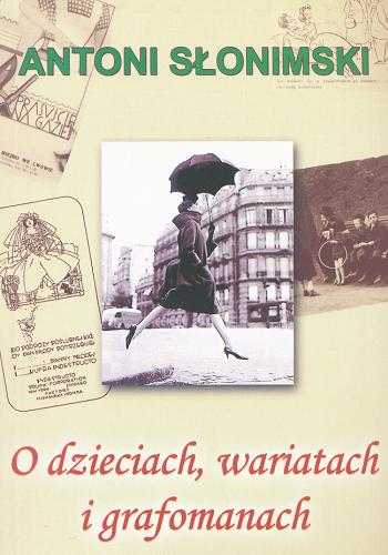 Okładka książki O dzieciach, wariatach i grafomanach / Antoni Słonimski.