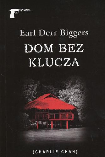 Okładka książki Charlie Chan 6 Dom bez klucza / Earl Derr Biggers.