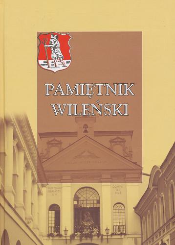 Okładka książki Pamiętnik wileński /  [kom. red. Halina Chocianowiczowa, Kazimierz Okulicz i Franciszek Wysłouch].