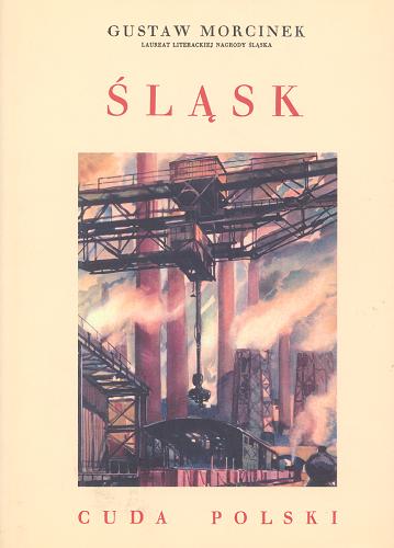 Okładka książki Śląsk / Gustaw Morcinek ; przedm. napisał Eugenjusz Kwiatkowski.