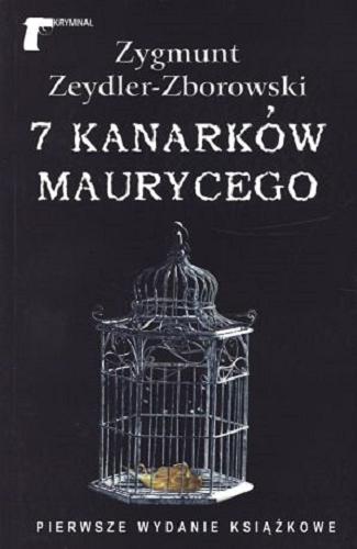 Okładka książki 7 kanarków Maurycego / Zygmunt Zeydler-Zborowski.