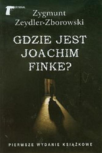 Okładka książki Gdzie jest Joachim Finke? / Zygmunt Zeydler-Zborowski.