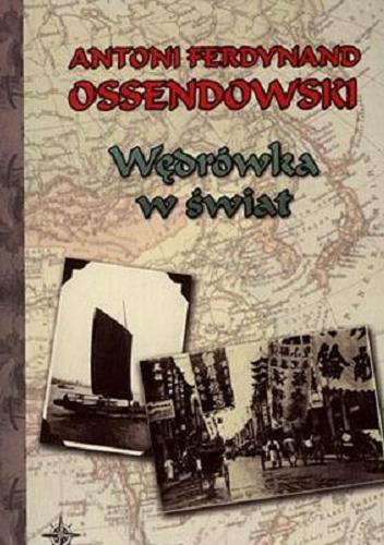 Okładka książki Wędrówka w świat /  F. Antoni Ossendowski.