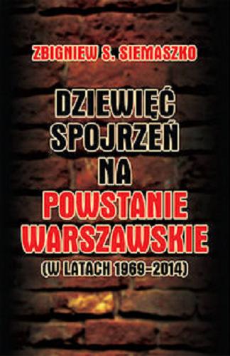 Okładka książki  Dziewięć spojrzeń na Powstanie Warszawskie (w latach 1969-2014)  1