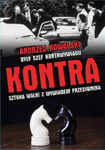 Okładka książki Kontra : sztuka walki z wywiadem przeciwnika / Andrzej Kowalski.