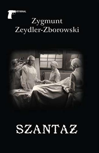 Okładka książki Szantaż / Zygmunt Zeydler-Zborowski.