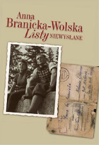 Okładka książki Listy niewysłane / Anna Branicka-Wolska.