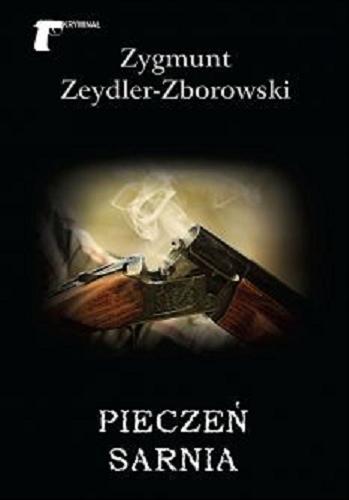 Okładka książki Pieczeń sarnia / Zygmunt Zeydler-Zborowski.