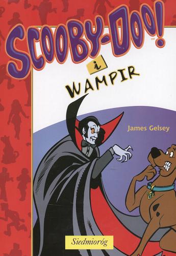 Okładka książki Scooby-Doo! i wampir / James Gelsey ; [tł. Anna Čemeljić].