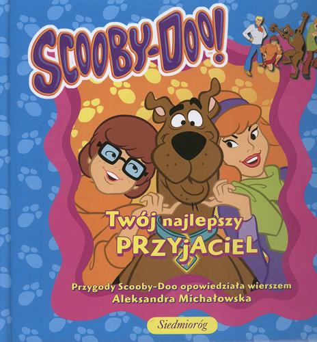 Okładka książki Scooby-Doo! twój najlepszy przyjaciel / Shoshana Cohen ; tł. Aleksandra Michałowska.