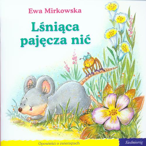Okładka książki Lśniąca pajęcza nić / Ewa Mirkowska ; [il. Lali Villanova i Aurora Lago].