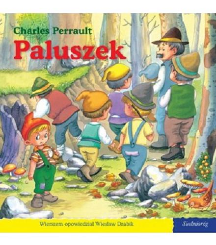 Okładka książki Paluszek / Charles Perrault ; wierszem opowiedział Wiesław Drabik ; [il. Carlos Busquets].