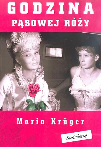 Okładka książki Godzina pąsowej róży / Maria Krüger ; opracowanie graficzne Dorota Nowacka.