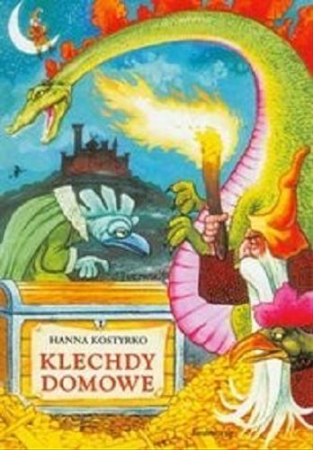 Okładka książki Klechdy domowe / Hanna Kostyrko ; ilustrował Artur Lobus ; [projekt okładki Jarosław Żukowski].