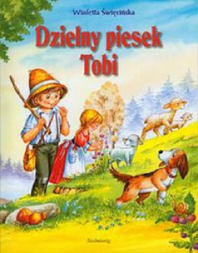 Okładka książki Dzielny piesek Tobi / [adapt. Wioletta Święcińska ; il. Carlos Busquets].