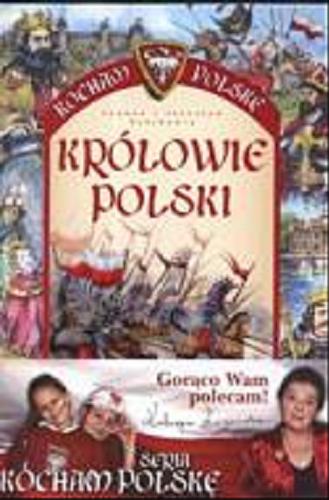 Okładka książki Królowie Polski : historia dla najmłodszych / Joanna i Jarosław Szarkowie ; [rysunki Krystyna Mól].
