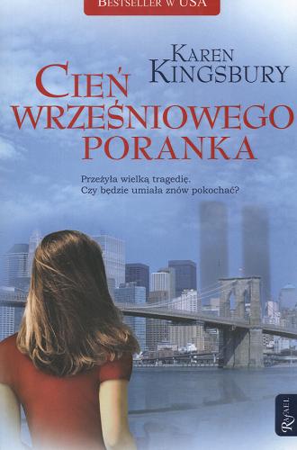 Okładka książki Cień wrześniowego poranka / T. 2 / Karen Kingsbury ; przekł. z jęz. ang. Monika Wolak.