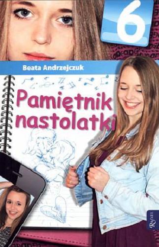 Okładka książki Pamiętnik nastolatki. 6 / Beata Andrzejczuk ; [il. Krystyna Mól].
