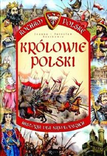 Okładka książki Królowie Polski / Joanna o Jarosław Szarkowie ; [rys. Krystyna Mól].