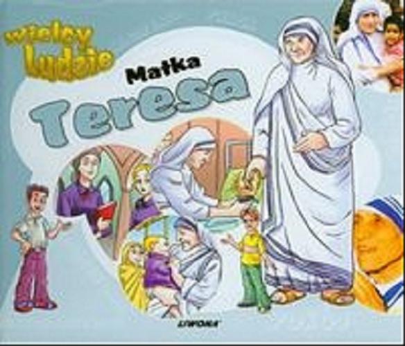 Okładka książki Matka Teresa / [tł. Ewelina Miłobędzka].