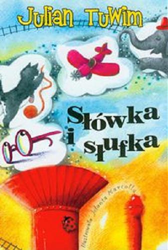 Okładka książki Słówka i słufka / Julian Tuwim ; [il. Jolanta Marcolla].