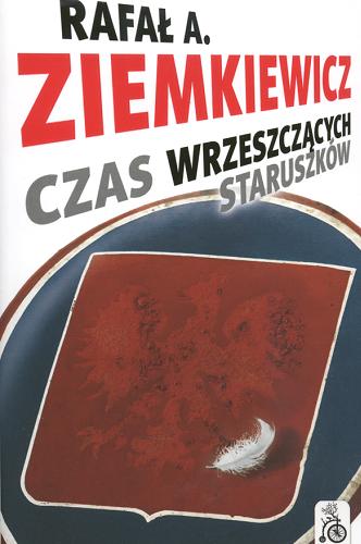 Okładka książki Czas wrzeszczących staruszków / Rafał Aleksander Ziemkiewicz.