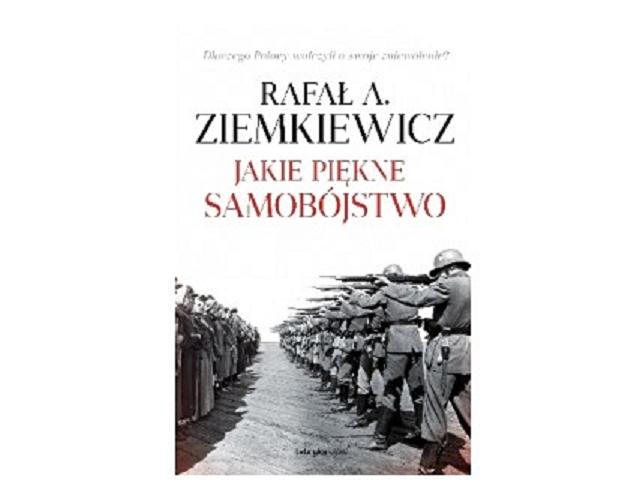 Okładka książki Jakie piękne samobójstwo : narracje o wojnie, szaleństwie i cynizmie / Rafał A. Ziemkiewicz.