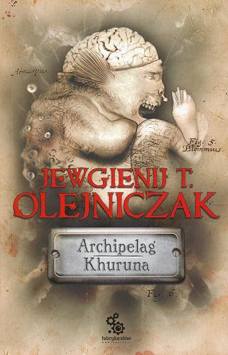 Okładka książki Archipelag Khuruna / Jewgienij T. Olejniczak.