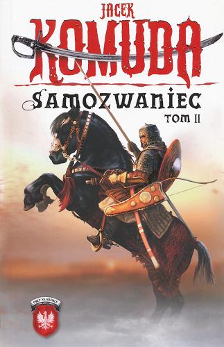 Okładka książki Samozwaniec : T. 2 / Jacek Komuda ; ilustracje Hubert Czajkowski.