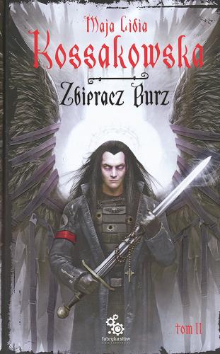 Okładka książki Zbieracz burz. T. 2 / Maja Lidia Kossakowska ; ilustracje Daniel Grzeszkiewicz.