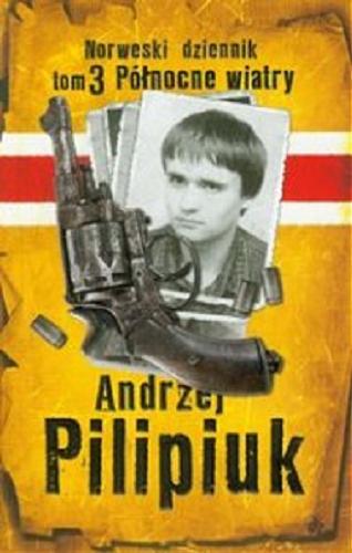 Okładka książki Norweski dziennik T. 3 Północne wiatry / Andrzej Pilipiuk ; il. Andrzej Łaski.
