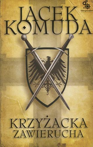Okładka książki Krzyżacka zawierucha / Jacek Komuda ; ilustracje Hubert Czajkowski.