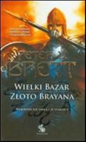 Okładka książki Wielki Bazar ; Złoto Brayana / Peter V. Brett ; przeł. Marcin Mortka ; [il. Dominik Broniek].