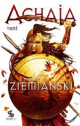 Okładka książki Achaja. [E-book] T. 1 / Andrzej Ziemiański.