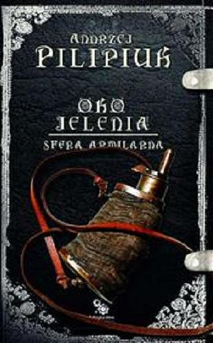 Okładka książki Sfera Armilarna [E-book] / Andrzej Pilipiuk ; il. Rafał Szłapa.