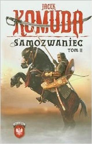 Okładka książki Samozwaniec. T. 2 / Jacek Komuda ; il. Hubert Czajkowski.