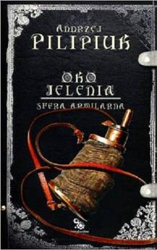 Okładka książki Sfera Armilarna / Andrzej Pilipiuk ; ilustracje Rafał Szlapa.