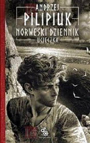 Okładka książki Ucieczka / Andrzej Pilipiuk ; ilustracje Andrzej Łaski.