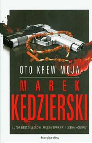 Okładka książki Oto krew moja / Marek Kędzierski.