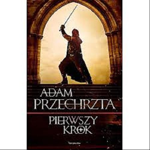Okładka książki Pierwszy krok / Adam Przechrzta ; il. Jarosław Musiał.