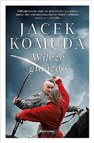 Okładka książki Wilcze gniazdo / Jacek Komuda.