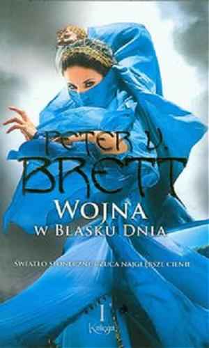 Okładka książki Wojna w blasku dnia. Księga 1 / Peter V. Brett ; przełożył Marcin Mortka.