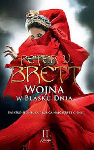 Okładka książki Wojna w blasku dnia. Księga 2 / Peter V. Brett ; przełożył Marcin Mortka ; [ilustrował Dominik Broniek].