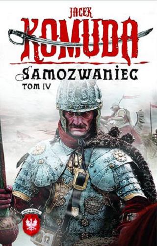 Okładka książki Samozwaniec. T. 4 / Jacek Komuda ; ilustracje Hubert Czajkowski.