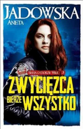 Okładka książki Zwycięzca bierze wszystko / Aneta Jadowska.