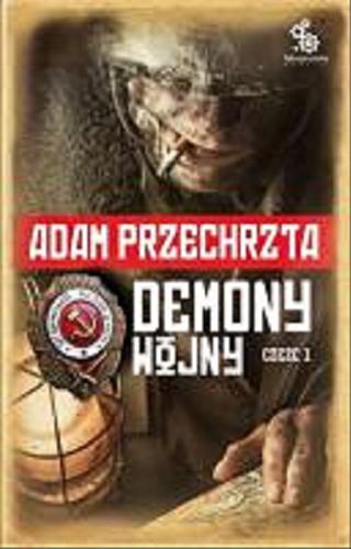 Okładka książki Demony wojny. Cz. 1 / Adam Przechrzta.