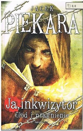 Okładka książki Ja, inkwizytor : głód i pragnienie / Jacek Piekara ; il. Dominik Broniek.