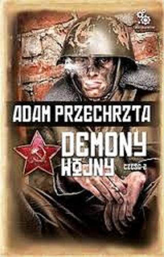 Okładka książki Demony wojny. Cz. 2 / Adam Przechrzta.