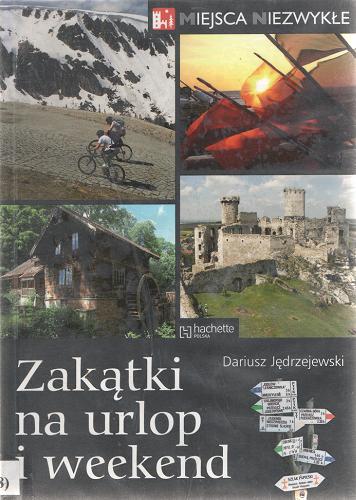 Okładka książki Zakątki na urlop i weekend / Dariusz Jędrzejewski.