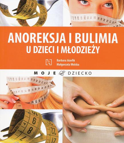 Okładka książki  Anoreksja i bulimia u dzieci i młodzieży  1